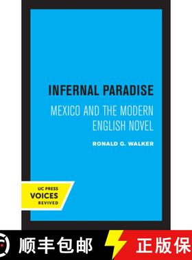 预订 Infernal Paradise: Mexico and the Modern English Novel [9780520319233]