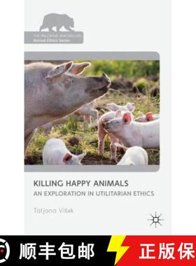 【3-4周达】Killing Happy Animals: Explorations in Utilitarian Ethics [9781137286260]