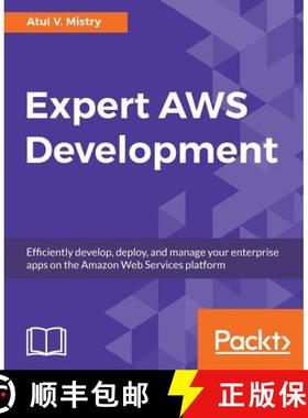 预订 Expert AWS Development: Efficiently develop, deploy, and manage your enterprise apps on the Amaz... [9781788477581]
