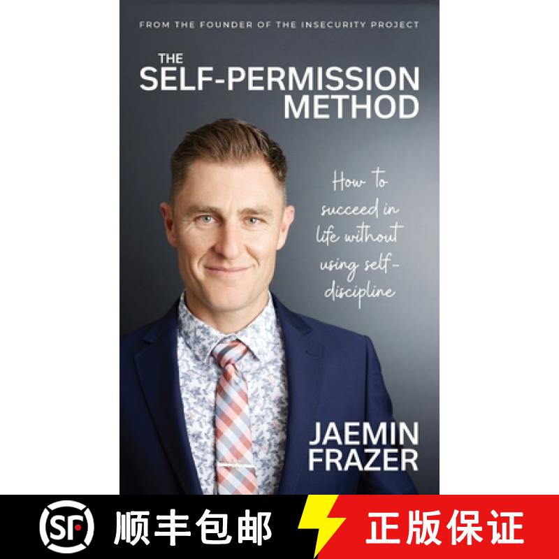 【4周达】The Self-Permission Method. How to succeed in life without using self-discipline [9780648894254]