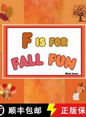 预订 F is For Fall Fun: Fun Activities For Fall Festivities [9781958985229]