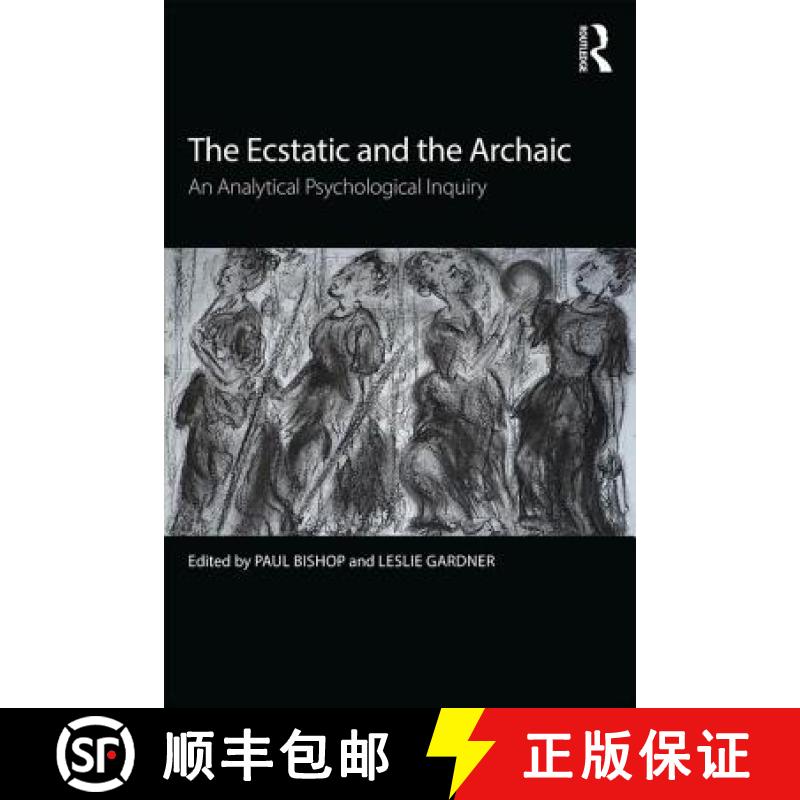 【3-4周达】The Ecstatic and the Archaic : An Analytical Psychological Inquiry [9781138300545]