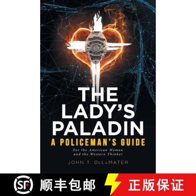 【3-4周达】The Lady's Paladin: A Policeman's Guide for the American Woman and the Western Thinker [9781645155171]