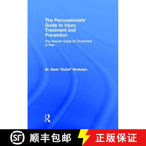 【3-4周达】精装 The Percussionists' Guide to Injury Treatment and Prevention : The Answer Guide to Dr... [9780415976848]
