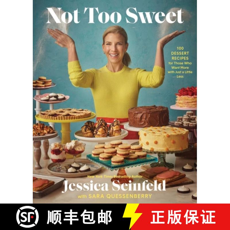 【3-4周达】Not Too Sweet: 100 Dessert Recipes for Those Who Want More with Just a Little Less [9781668015360]