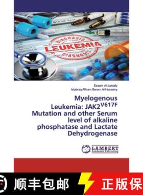 预订 Myelogenous Leukemia: JAK2V617F Mutation and other Serum level of alkaline phosphatase and Lacta... [9786200533159]