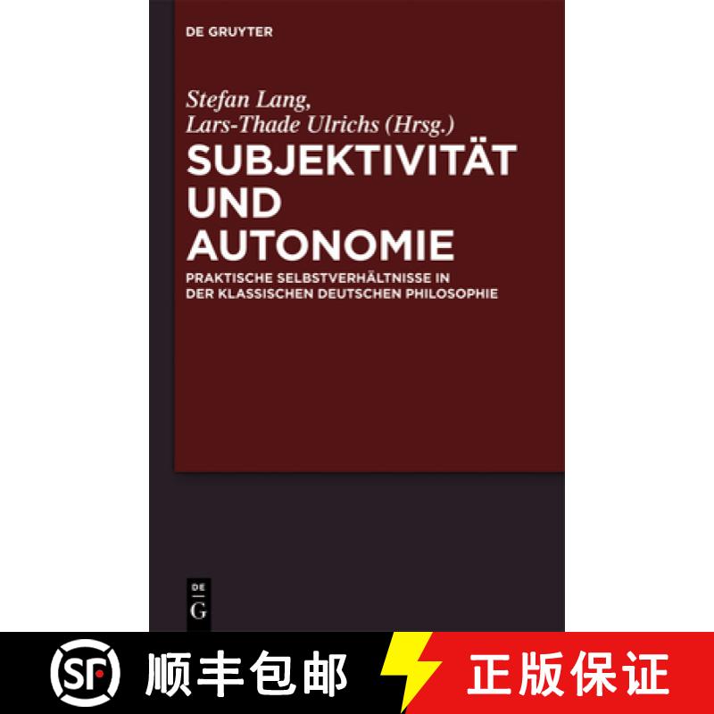 【3-4周达】精装 Subjektivität und Autonomie – Praktische Selbstverhältnisse in der klassischen deu... [9783110261004] - 实物图