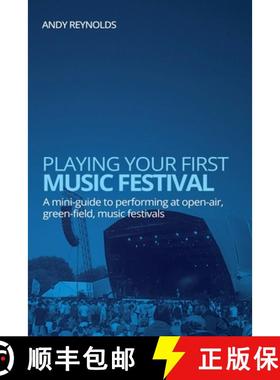 预订 Playing Your First Music Festival - A Mini-Guide to Performing at Open-Air, Green-Field, Music F... [9798230441205]