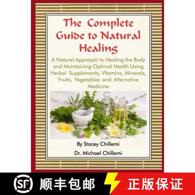【3-4周达】Complete Guide to Natural Healing: A Natural Approach to Healing the Body and Maintaining ... [9781329171220]