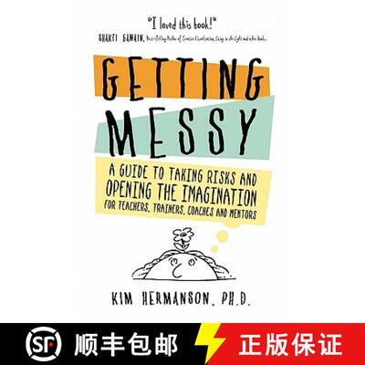 【3-4周达】Getting Messy: A Guide to Taking Risks and Opening the Imagination for Teachers, Trainers,... [9780578011905]