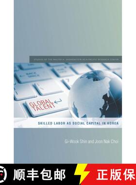 【3-4周达】Global Talent: Skilled Labor as Social Capital in Korea [9780804794336]
