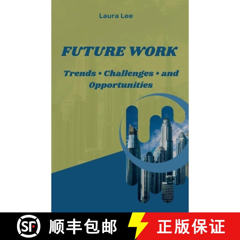 【2-3周达】Future Work: Trends   Challenges  and Opportunities [9798227894588]