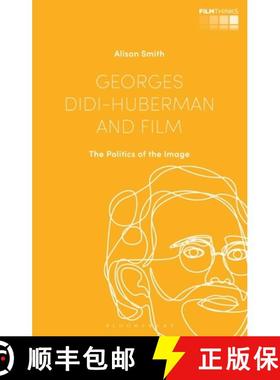 预订 Georges Didi-Huberman and Film: The Politics of the Image [9781350193383]