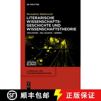 【3-4周达】精装 Literarische Wissenschaftsgeschichte Und Wissenschaftstheorie: Kehlmann - del Giudice... [9783110639742]