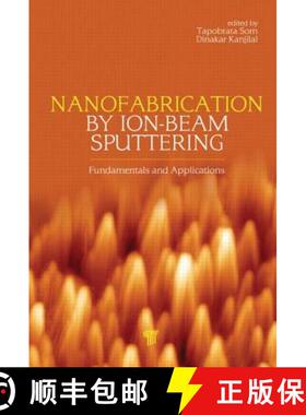 【3-4周达】Nanofabrication by Ion-Beam Sputtering: Fundamentals and Applications [9789814303750]