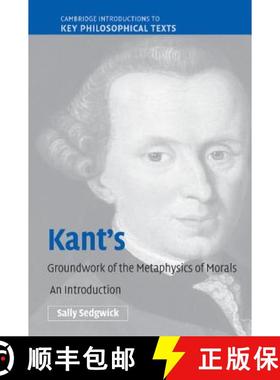 【3-4周达】Kant's Groundwork of the Metaphysics of Morals: An Introduction - Kant's Groundwork of the... [9780521843454]
