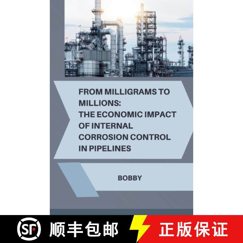 预订 From Milligrams to Millions: The Economic Impact of Internal Corrosion Control in Pipelines [9783384280893]