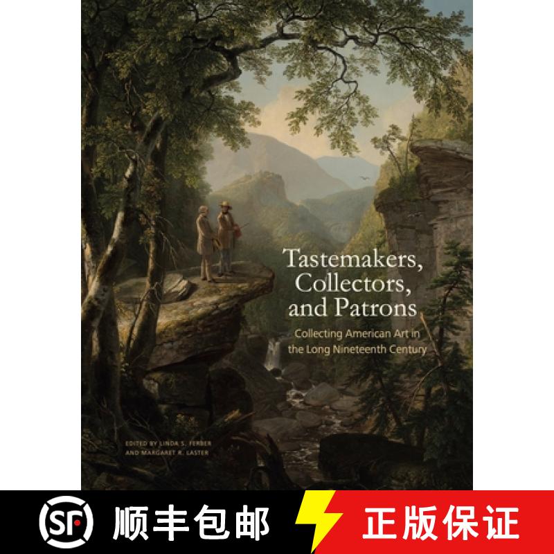【3-4周达】Tastemakers, Collectors, and Patrons: Collecting American Art in the Long Nineteenth Century [9780271095240]