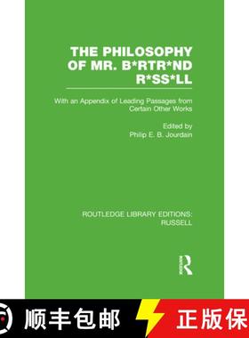 【3-4周达】Philosophy of Mr. B*rtr*nd R*ss*ll: With an Appendix of Leading Passages from Certain Othe... [9780415660228]