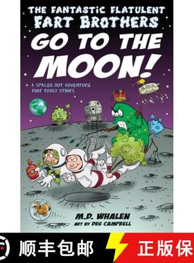 【3-4周达】The Fantastic Flatulent Fart Brothers Go to the Moon!: A Spaced Out SciFi Adventure that T... [9789627866312]