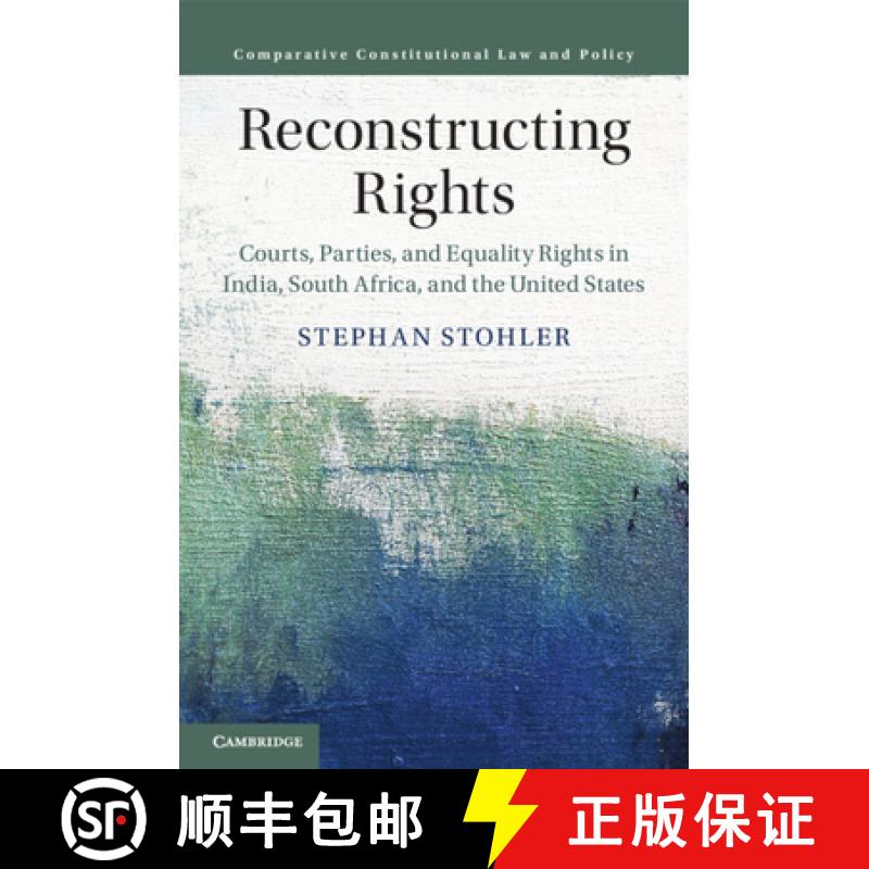 【3-4周达】Reconstructing Rights: Courts, Parties, and Equality Rights in India, South Africa, and th... [9781108717427]