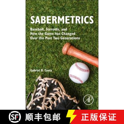 【3-4周达】Sabermetrics: Baseball, Steroids, and How the Game has Changed Over the Past Two Generations [9780128223451]