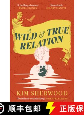 【3-4周达】A Wild & True Relation : A remarkable (Hilary Mantel) feminist adventure story of smug... [9780349015392]