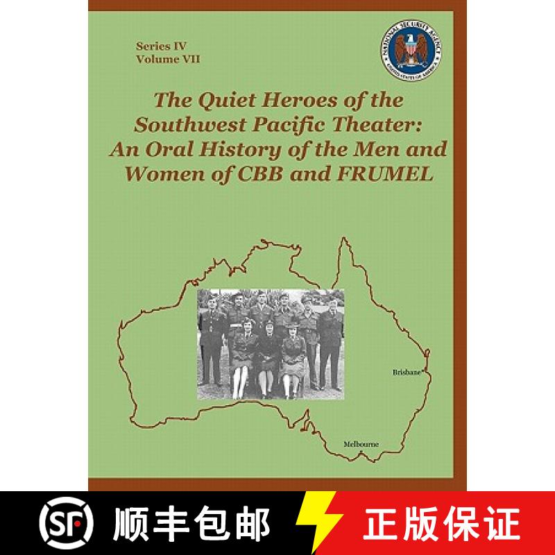 【3-4周达】The Quiet Heroes of the Southwest Pacific Theater: An Oral History of the Men and Women of... [9781780390147]