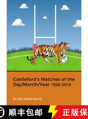 【3-4周达】Castleford's Matches of the Day/Month/Year 1926-2018 [9780244755386]