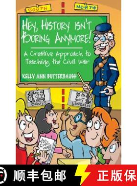 预订 Hey, History Isn't Boring Anymore!: A Creative Approach to Teaching the Civil War [9781572493957]