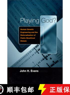 【3-4周达】Playing God?: Human Genetic Engineering and the Rationalization of Public Bioethical Debate [9780226222615]