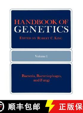 【3-4周达】Handbook of Genetics: Volume 1 Bacteria, Bacteriophages, and Fungi - Handbook of Genetics ... [9780306376115]