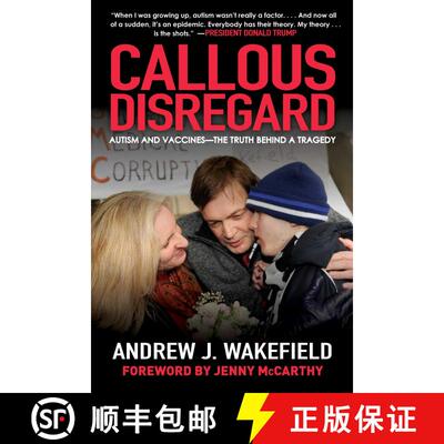 【3-4周达】Callous Disregard: Autism and Vaccines--The Truth Behind a Tragedy [9781510729667]
