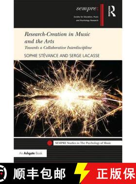 【3-4周达】Research-Creation in Music and the Arts: Towards a Collaborative Interdiscipline [9781472486073]