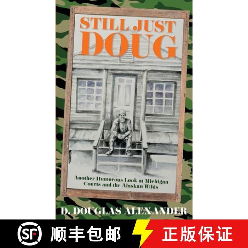 【2-3周达】Still Just Doug: Another Humorous Look at Michigan Courts and the Alaskan Wilds [9781954786110]