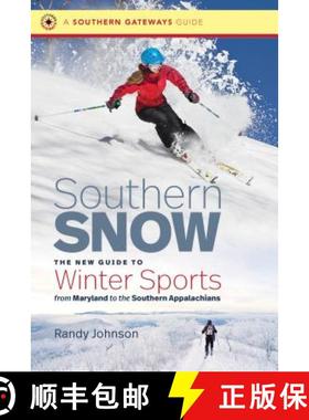 预订 Southern Snow: The New Guide to Winter Sports from Maryland to the Southern Appalachians [9781469654201]