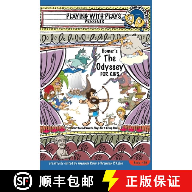 【3-4周达】Homer's The Odyssey for Kids: 3 Short Melodramatic Plays for 3 Group Sizes [9781954571495]