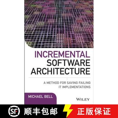 【3-4周达】Incremental Software Architecture: A Method For Saving Failing It Implementations [Wiley计... [9781119117643]