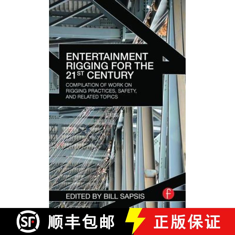 【3-4周达】Entertainment Rigging for the 21st Century : Compilation of Work on Rigging Practices, Saf... [9781138170681]