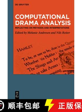 预订 Computational Drama Analysis: Reflecting on Methods and Interpretations [9783111071763]