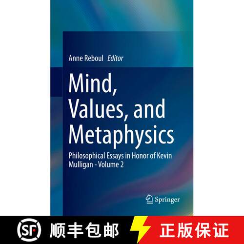 【3-4周达】精装 Mind, Values, and Metaphysics : Philosophical Essays in Honor of Kevin Mulligan - Vol... [9783319051451]
