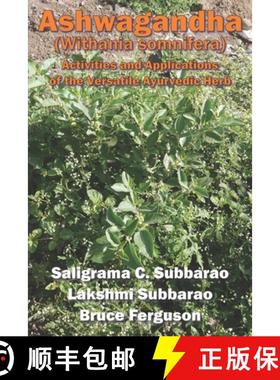 预订 Ashwagandha (Withania somnifera): Activities and Applications of the Versatile Ayurvedic Herb [9780984381234]