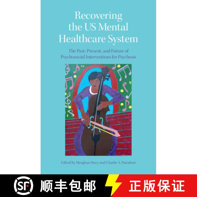 【3-4周达】Recovering the Us Mental Healthcare System: The Past, Present, and Future of Psychosocial ... [9781108948425]