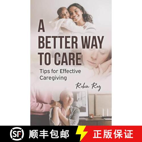 【3-4周达】A Better Way to Care: Tips for Effective Caregiving [9798901066461]