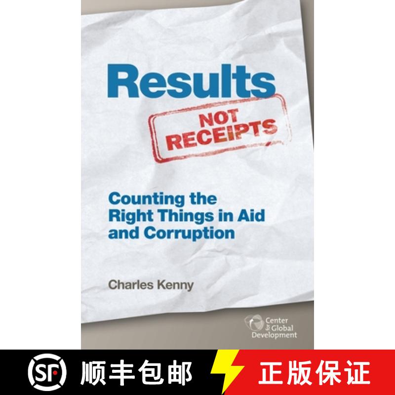 【3-4周达】Results Not Receipts: Counting the Right Things in Aid and Corruption [9781933286976]