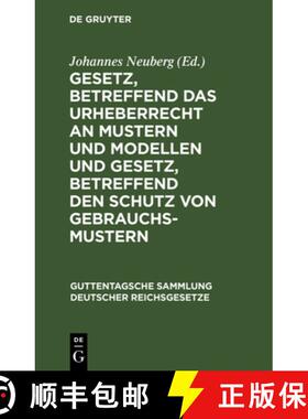 【3-4周达】Gesetz, betreffend das Urheberrecht an Mustern und Modellen und Gesetz, betreffend den Sch... [9783111157719]