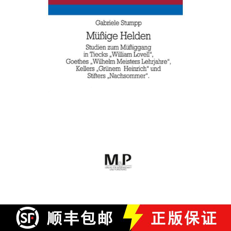 【3-4周达】M ssige Helden : Studien Zum M ssiggang in Tiecks william Lovell, Goethes wilhelm Meisters... [9783476450166]