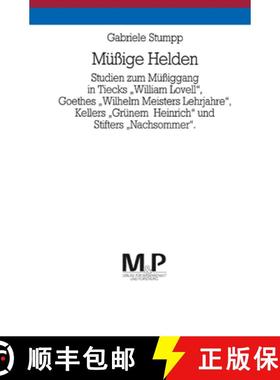 【3-4周达】M ssige Helden : Studien Zum M ssiggang in Tiecks william Lovell, Goethes wilhelm Meisters... [9783476450166]