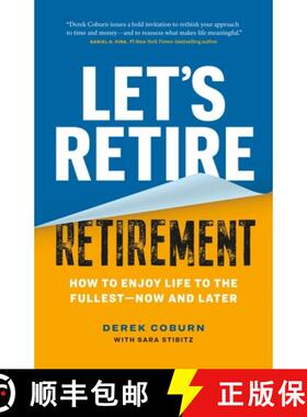 【3-4周达】Let's Retire Retirement: How to Enjoy Life to the Fullest - Now and Later [9781774585061]
