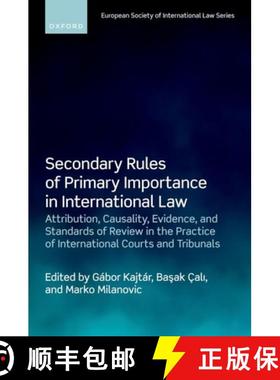 【3-4周达】Secondary Rules of Primary Importance in International Law: Attribution, Causality, Eviden... [9780192869012]